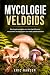 MYCOLOGIE VELDGIDS: Een beg...