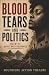 Blood, Tears, and Politics:...