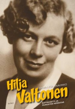Hilja Valtonen - suffragetti ja painosten herratar