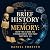 A Brief History of Memory: ...