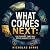 What Comes Next: The Choice...