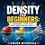 Density for Beginners by Chloe Mitchell