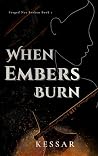 When Embers Burn (Forged Not Broken Book 1) When Embers Burn (Forged Not Broken Book 1)