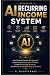 AI RECURRING INCOME SYSTEM ...