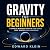Gravity for Beginners: A Si...
