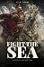 Fight the Sea: A Novel of A...