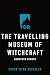The Travelling Museum of Wi...