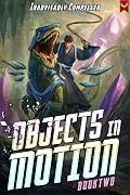 Objects in Motion 2: A Progression Fantasy Adventure