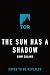 The Sun Has a Shadow by Dami Salako The Sun Has a Shadow by Dami Salako