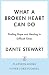 What a Broken Heart Can Do:...