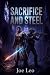 Sacrifice and Steel: Book O...