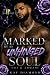 Marked By An Unhinged Soul ...