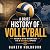 A Brief History of Volleyball by Gareth Holbrook