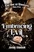 Embracing Evil: A deliciously dark fantasy romance where hatred ignites forbidden desire (The Rise of Darkness series, Book Two)