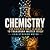 Chemistry: The Science That...