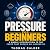 Pressure for Beginners: A S...