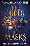 The Order of Masks: A Dark Enemies-to-Lovers Romantic Fantasy (The Order of Masks Duology Book 1) The Order of Masks: A Dark Enemies-to-Lovers Romantic Fantasy (The Order of Masks Duology Book 1)