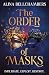 The Order of Masks: A Dark Enemies-to-Lovers Romantic Fantasy (The Order of Masks Duology Book 1)