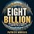 Eight Billion: How Humanity...