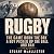 Rugby: The Game Born the Da...