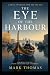 THE EYE OF THE HARBOUR