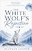The White Wolf's Rejection ...