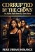 Corrupted by the Crown: An ...