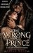 The Wrong Prince: A Time Lo...
