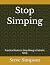 Stop Simping