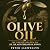 Olive Oil: The Sacred Golde...
