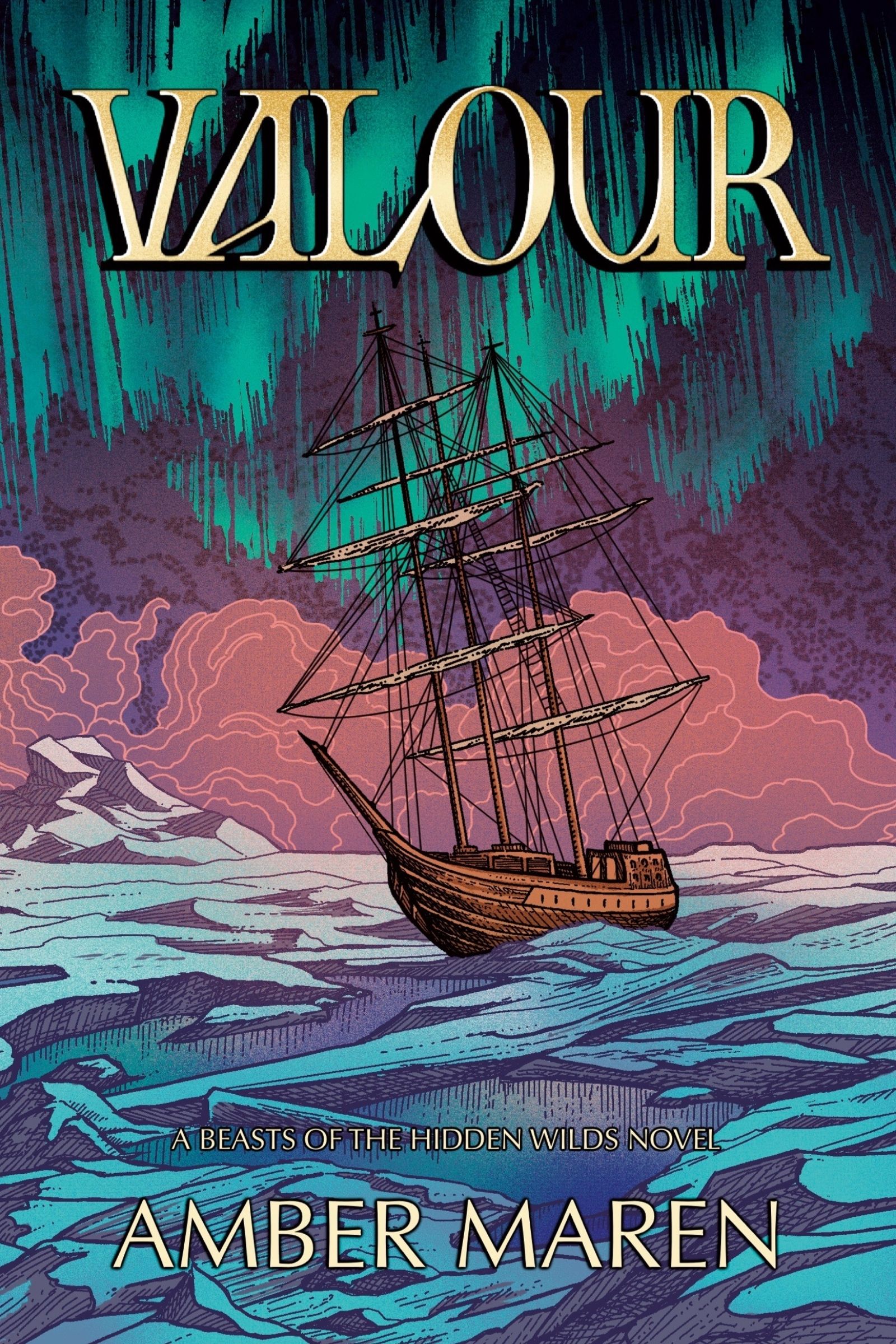 VALOUR: A romantasy retelling of Shackleton's Antarctic expedition (Beasts of the Hidden Wilds Book 1)