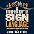 A Brief History of Sign Lan...