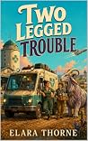 Two Legged Troubl...