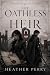 The Oathless Heir: A Forbid...
