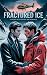 Fractured Ice: A Secret Rel...