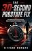 The 30-Second Prostate Fix:...
