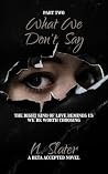 What We Don't Say...