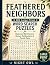 FEATHERED NEIGHBORS: 101 La...