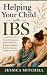 Helping Your Child with IBS...