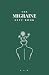 The Migraine Gift Book: 100...