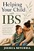 Helping Your Child with IBS...