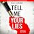 Tell Me Your Lies