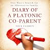 Diary of a Platonic Co-Parent: One Man's Search for an Alternative Family