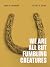 We Are All But Fumbling Creatures by Chad B. Anderson We Are All But Fumbling Creatures by Chad B. Anderson