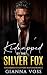 Kidnapped by the Silver Fox: An Enemies to Lovers Mafia Romance