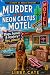 Murder at the Neon Cactus M...