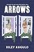 Arrows (Beyond The Willow B...