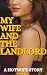 My Wife and the Landlord: A...