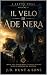 IL VELO DI ADE NERA (I SETT...