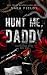 Hunt Me, Daddy: Discreet Sp...
